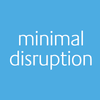minimal disruption
